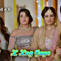 L Lag Gaye Episode 6